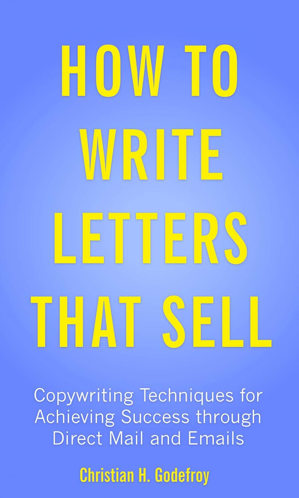 Big bigCover of How To Write Letters That Sell