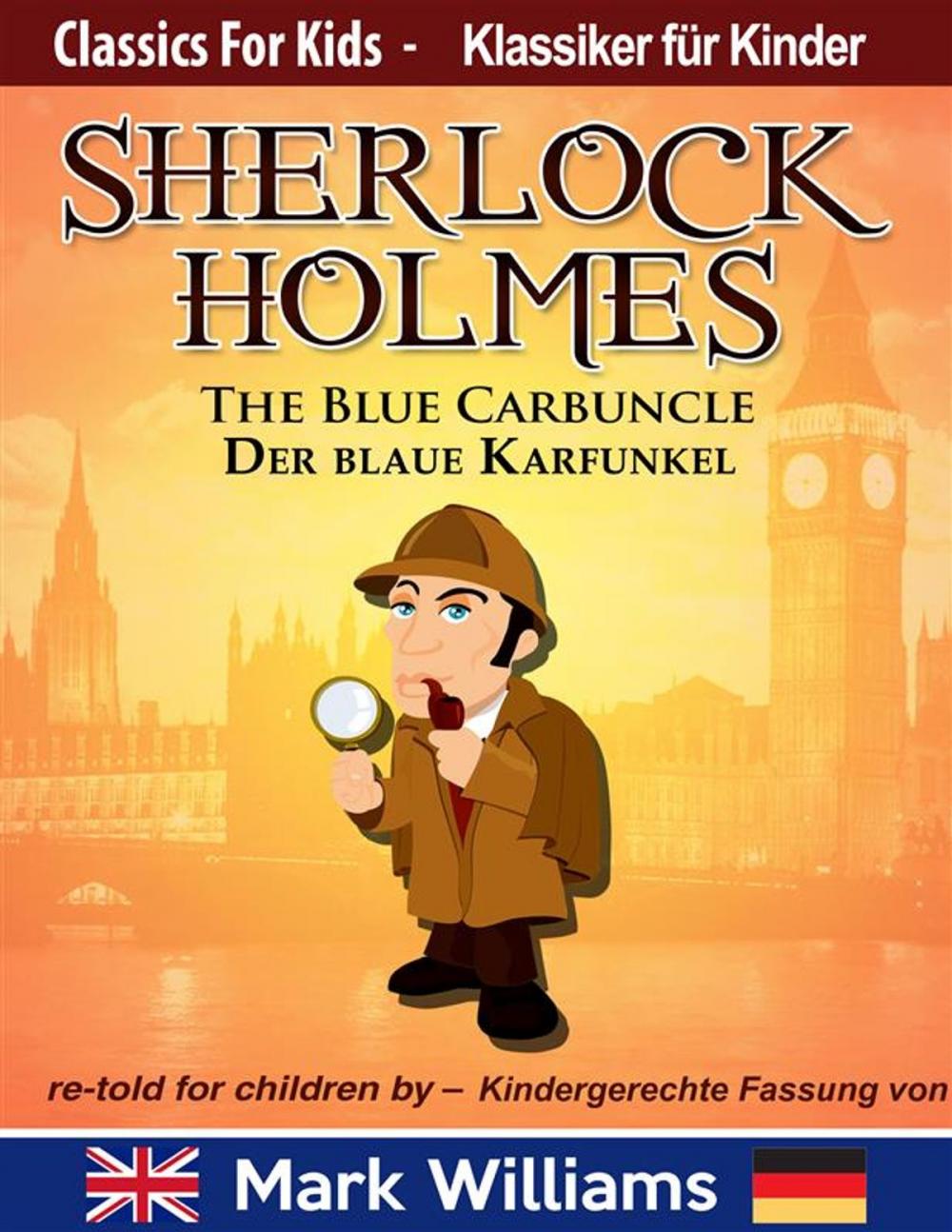 Big bigCover of Sherlock Holmes re-told for children / KIndergerechte Fassung The Blue Carbuncle / Der blaue Karfunkel