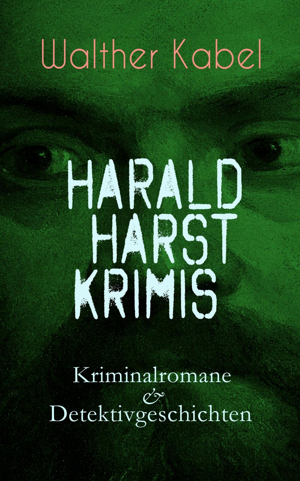 Big bigCover of Harald Harst Krimis: Kriminalromane & Detektivgeschichten