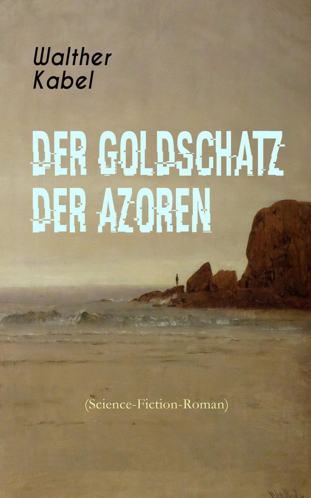 Big bigCover of Der Goldschatz der Azoren (Science-Fiction-Roman)