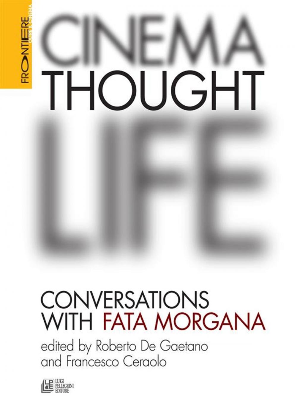Big bigCover of CINEMA, THOUGHT, LIFE. Conversations with Fata Morgana