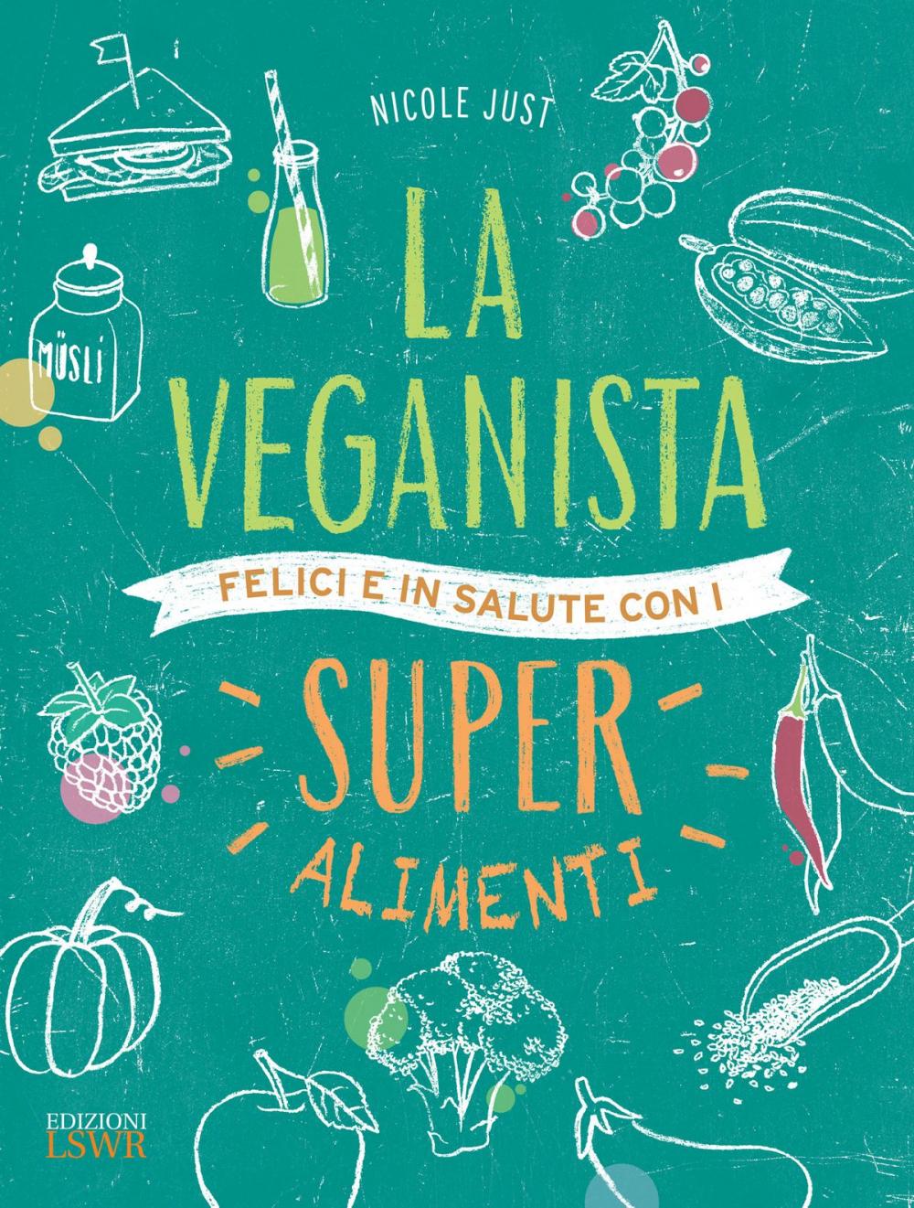 Big bigCover of La veganista felice e in salute con i super alimenti
