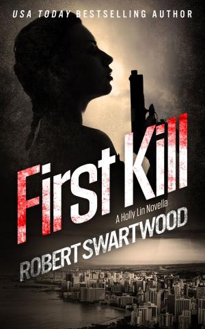 Cover of the book First Kill: A Holly Lin Novella by Stefan Bouxsein