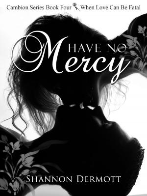 Book cover of Have No Mercy