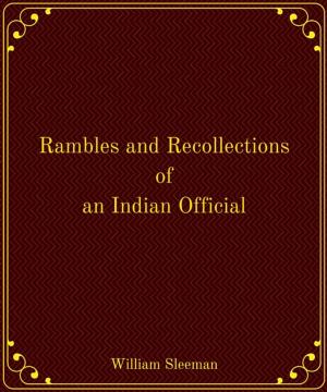 Cover of the book Rambles and Recollections of an Indian Official by Sir William Schwenck Gilbert