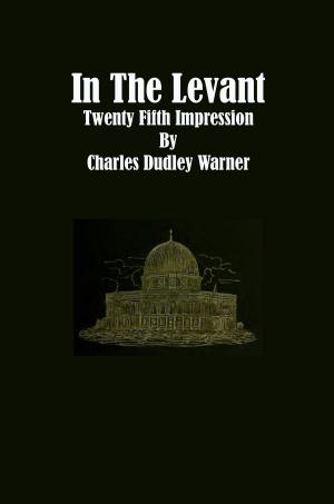 Cover of the book In The Levant by George M. Baker