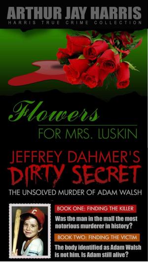 Book cover of Box Set: Flowers for Mrs. Luskin and The Unsolved Murder of Adam Walsh Books One and Two