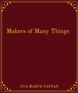 Cover of the book Makers of Many Things by Samuel Joseph