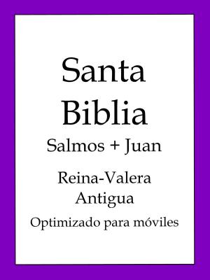Book cover of La Biblia, Reina-Valera Antigua - Salmos y Juan