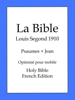 Book cover of La Bible, Louis Segond 1910 - Psaumes et Jean
