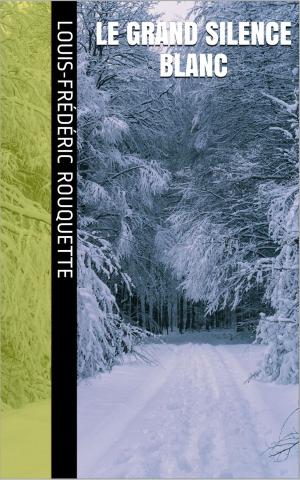 Cover of the book Le Grand Silence blanc by Renée Vivien