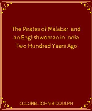 Cover of the book The Pirates Of Malabar, And An Englishwoman In India Two Hundred Years Ago by Emma Lazarus