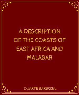 bigCover of the book A DESCRIPTION OF THE COASTS OF EAST AFRICA AND MALABAR by 