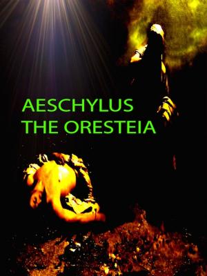 Cover of the book Aeschylus The Oresteia by William Makepeace Thackeray