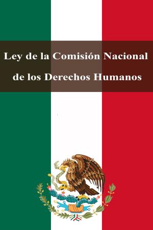 Cover of the book Ley de la Comisión Nacional de los Derechos Humanos by Oscar Wilde