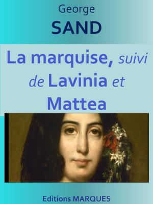 bigCover of the book La marquise, suivi de Lavinia et Mattea by 