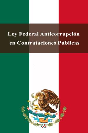 Cover of the book Ley Federal Anticorrupción en Contrataciones Públicas by Emily Brontë