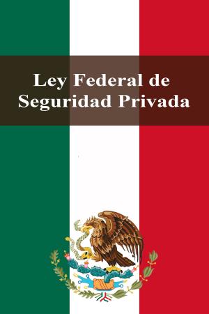 Cover of the book Ley Federal de Seguridad Privada by Platón
