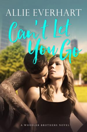 Book cover of Can't Let You Go