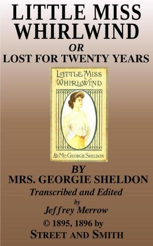 Cover of the book Little Miss Whirlwind by Mrs. Harriet Lewis