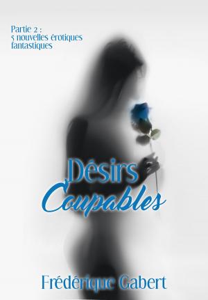 Cover of the book Désirs coupables, partie 2 by Matthew Chapel