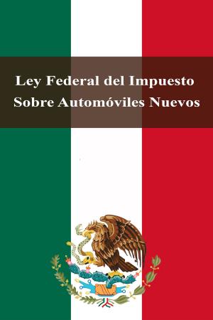 Cover of the book Ley Federal del Impuesto Sobre Automóviles Nuevos by Plato