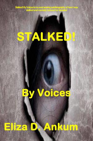 Cover of the book STALKED! By Voices by Deah Curry PhD