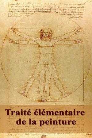 Cover of the book Traité élémentaire de la peinture by Peggy Chong