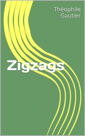 Cover of the book Zigzags by Jules-Berlioz d’Auriac, Gustave Aimard