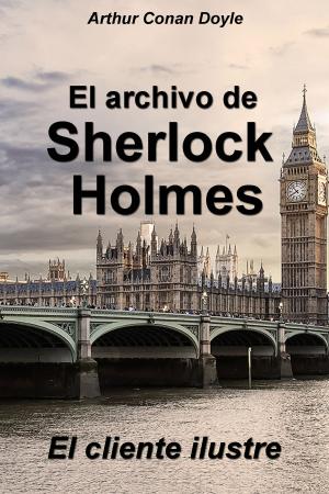 Cover of the book El cliente ilustre by Arthur Conan Doyle