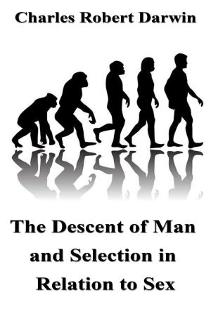 Book cover of The Descent of Man and Selection in Relation to Sex