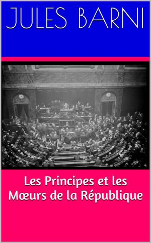 Cover of the book Les Principes et les Mœurs de la République by Marcel Proust