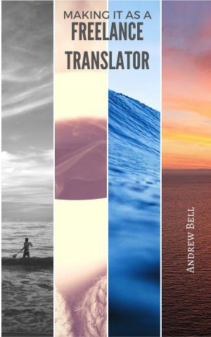 Book cover of Making it as a Freelance Translator
