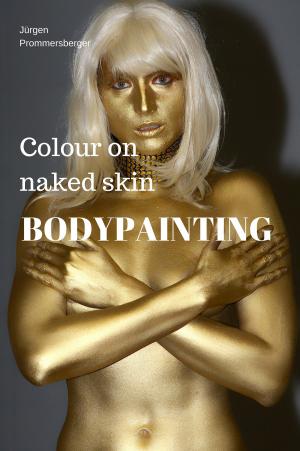 Cover of the book Bodypainting by Jürgen Prommersberger