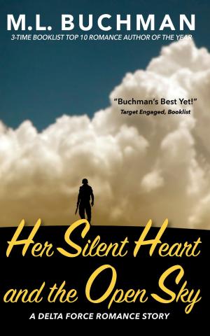 Cover of the book Her Silent Heart and the Open Sky by M. L. Buchman