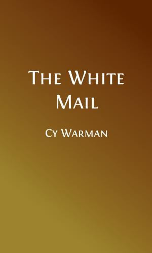Cover of the book The White Mail (Illustrated) by Horatio Alger, Jr.