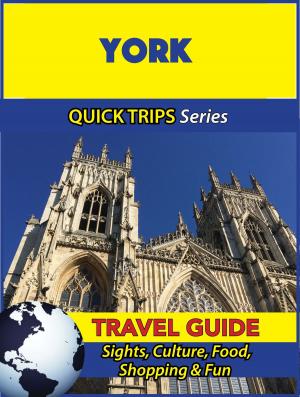 Cover of the book York Travel Guide (Quick Trips Series) by Shane Whittle