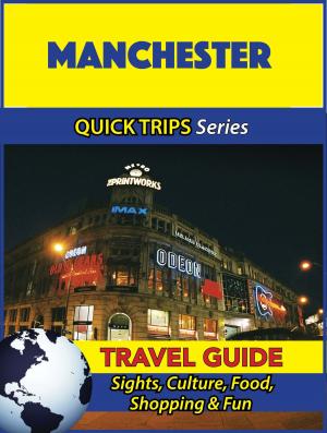Cover of the book Manchester Travel Guide (Quick Trips Series) by James Crawford