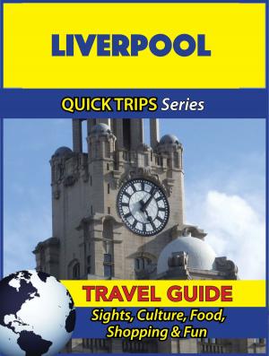 Cover of the book Liverpool Travel Guide (Quick Trips Series) by Denise Khan