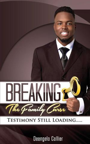 Cover of the book Breaking the Family Curse: Testimony Still Loading... by Latrivia Nelson