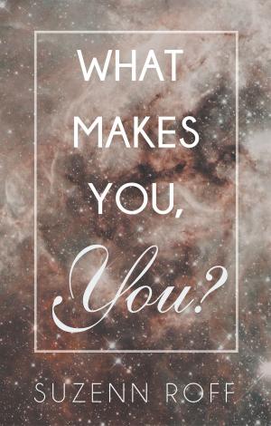 Cover of the book What Makes You, You? by Carolyn Schneider