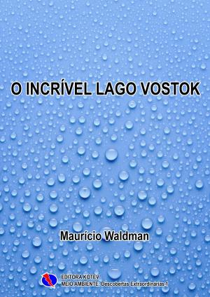 Cover of O Incrível Lago Vostok