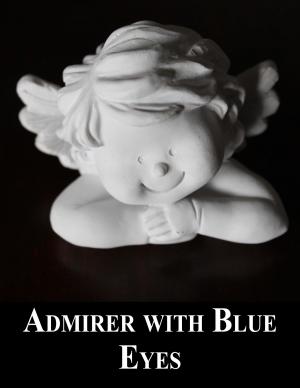 bigCover of the book Admirer with Blue Eyes by 