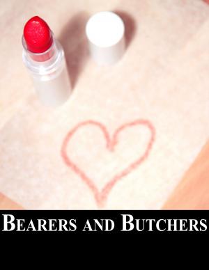 Cover of the book Bearers and Butchers by Lisa Barker