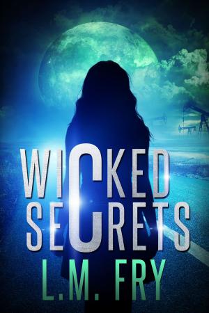 Cover of the book Wicked Secrets by Lee Donoghue