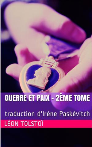 Cover of the book Guerre et Paix - 2ème tome by Renée Vivien
