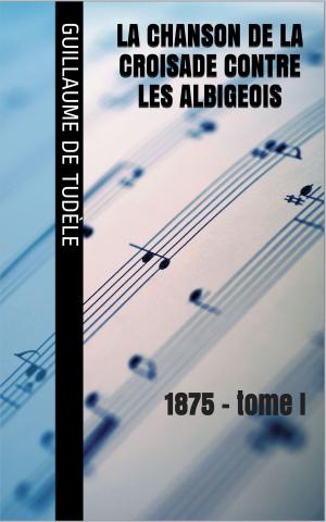 Cover of the book La Chanson de la croisade contre les Albigeois by Hans Christian Andersen, David Soldi (traducteur), Bertall (illustrateur)
