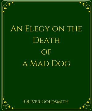Cover of the book An Elegy on the Death of a Mad Dog by G. E. Kruckeberg