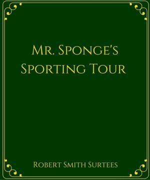 Book cover of Mr. Sponge's Sporting Tour