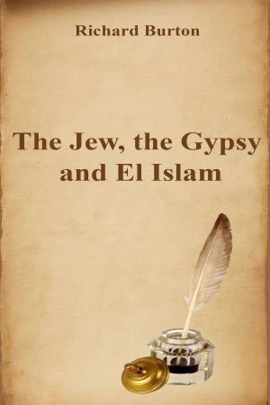 Cover of the book The Jew, the Gypsy and El Islam by José de Alencar